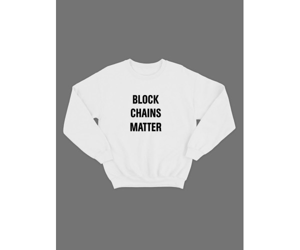 Клевый свитшот с забавным принтом Block Chains Matter